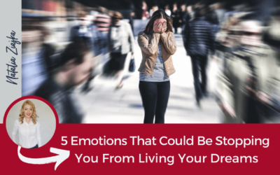 5 Things That Could Be Stopping You From Living Your Dreams